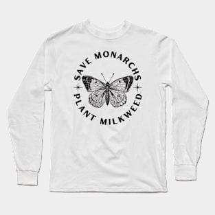 Save The Monarchs Plant Some Milkweed Butterfly Long Sleeve T-Shirt